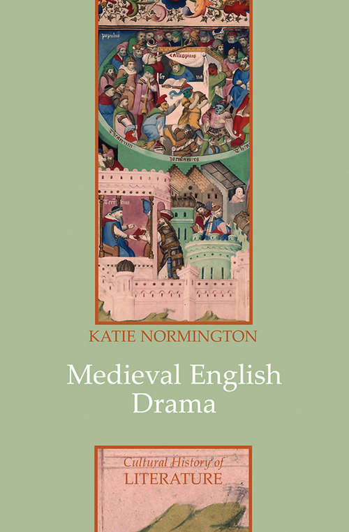 Book cover of Medieval English Drama (Polity Cultural History of Literature Series)