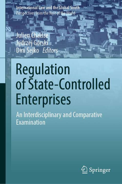 Book cover of Regulation of State-Controlled Enterprises: An Interdisciplinary and Comparative Examination (1st ed. 2022) (International Law and the Global South)