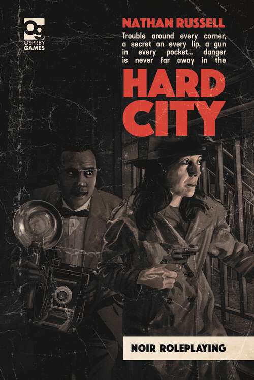 Book cover of Hard City: Noir Roleplaying (Osprey Roleplaying)