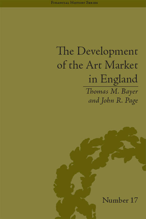 Book cover of The Development of the Art Market in England: Money as Muse, 1730–1900 (Financial History)