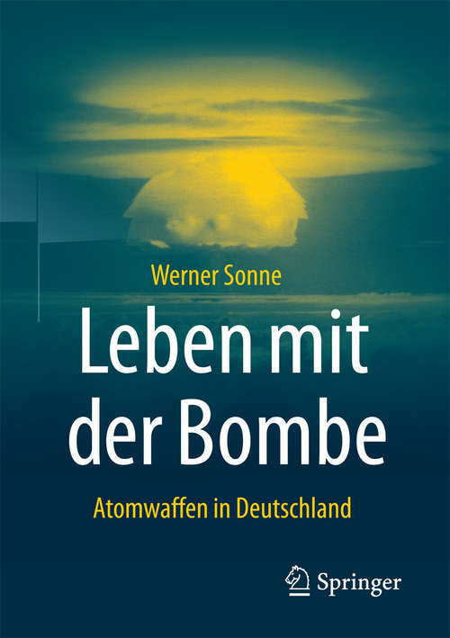 Book cover of Leben mit der Bombe: Atomwaffen in Deutschland