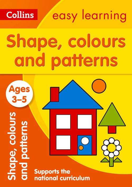 Book cover of Shapes, Colours and Patterns Ages 3-5 (Collins Easy Learning Preschool Ser.) (PDF)