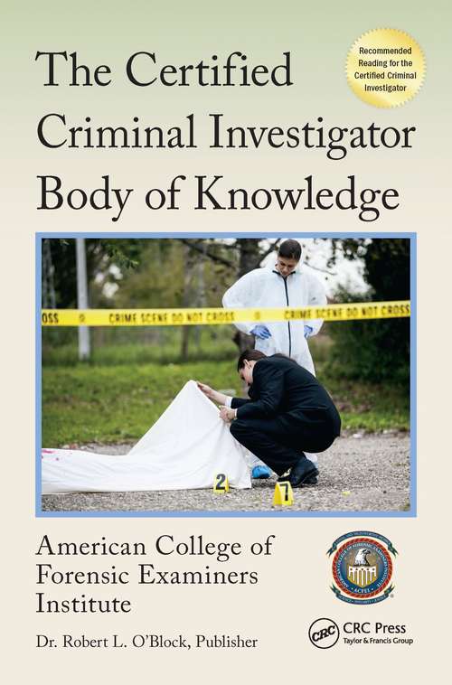 Book cover of The Certified Criminal Investigator Body of Knowledge (Center For National Threat Assessment Ser. #3)