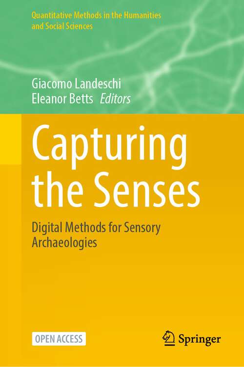 Book cover of Capturing the Senses: Digital Methods for Sensory Archaeologies (1st ed. 2023) (Quantitative Methods in the Humanities and Social Sciences)