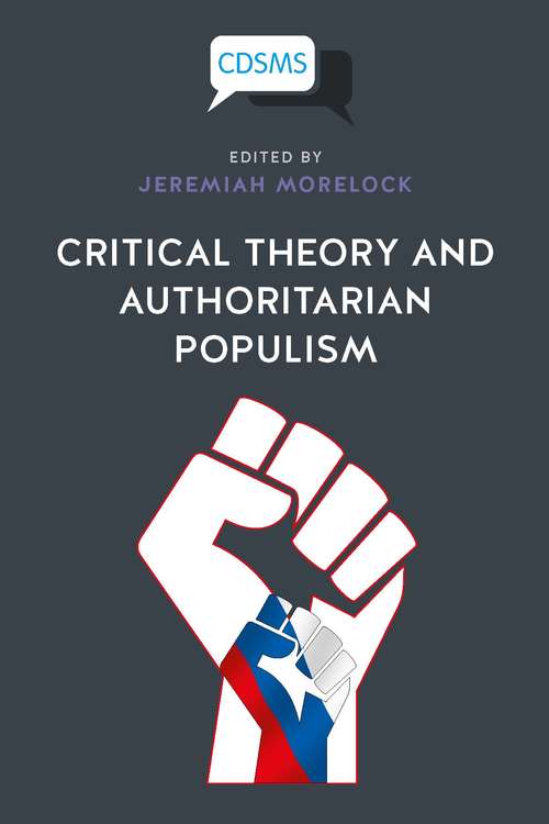 Book cover of Critical Theory and Authoritarian Populism  (Critical Digital and Social Media Studies #9)