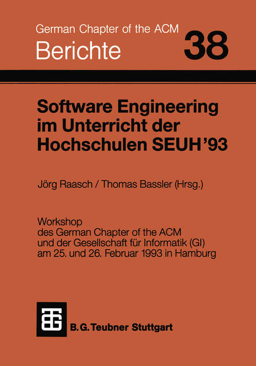 Book cover of Software Engineering im Unterricht der Hochschulen SEUH ’93 (1993) (Berichte des German Chapter of the ACM)