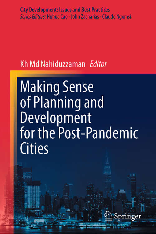 Book cover of Making Sense of Planning and Development for the Post-Pandemic Cities (2024) (City Development: Issues and Best Practices)