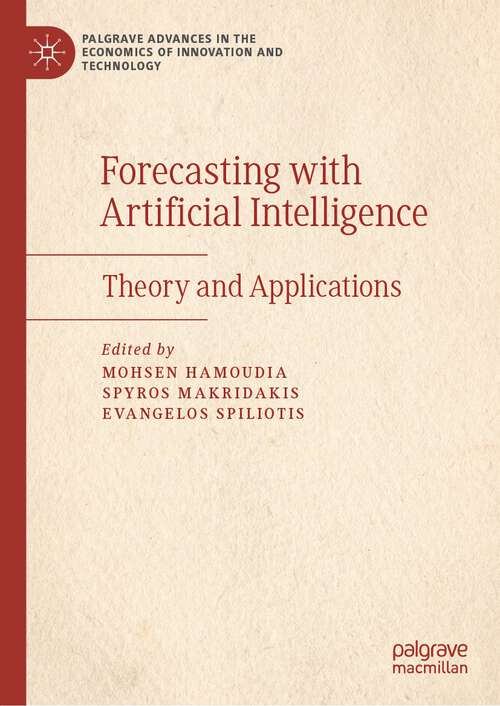 Book cover of Forecasting with Artificial Intelligence: Theory and Applications (1st ed. 2023) (Palgrave Advances in the Economics of Innovation and Technology)