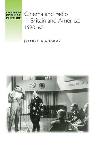 Book cover of Cinema and Radio in Britain and America, 1920–60 (Studies in Popular Culture)