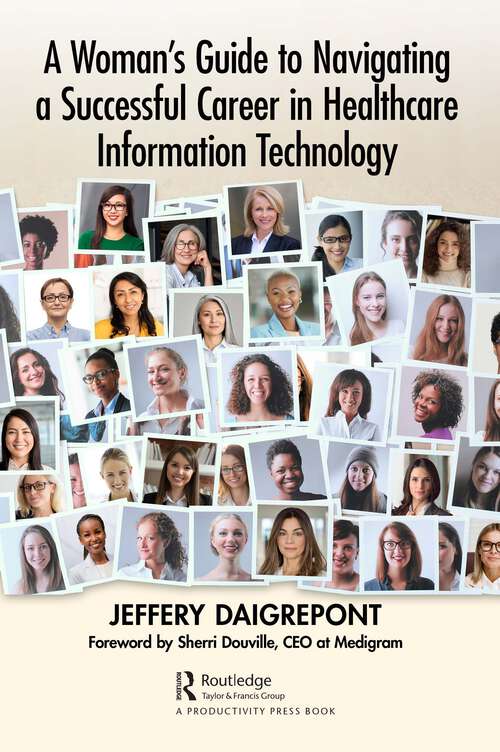 Book cover of A Woman's Guide to Navigating a Successful Career in Healthcare Information Technology