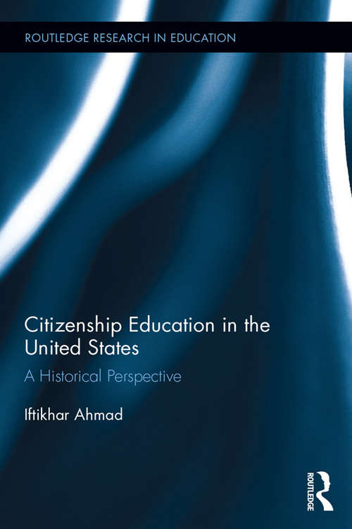 Book cover of Citizenship Education in the United States: A Historical Perspective (Routledge Research in Education)