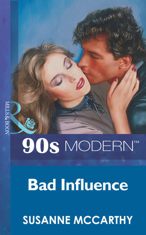 Book cover of Bad Influence (ePub First edition) (Mills And Boon Vintage 90s Modern Ser.: No. 103)