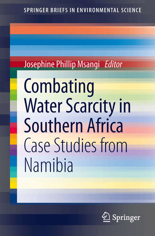 Book cover of Combating Water Scarcity in Southern Africa: Case Studies from Namibia (2014) (SpringerBriefs in Environmental Science)