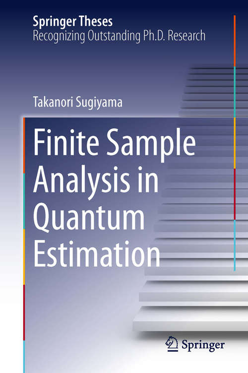 Book cover of Finite Sample Analysis in Quantum Estimation (2014) (Springer Theses)