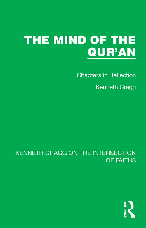 Book cover of The Mind of the Qur’ān: Chapters in Reflection (Kenneth Cragg on the Intersection of Faiths #1)