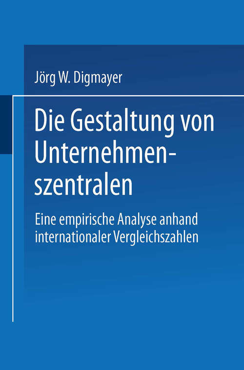 Book cover of Die Gestaltung von Unternehmenszentralen: Eine empirische Analyse anhand internationaler Vergleichszahlen (2002) (Gabler Edition Wissenschaft)