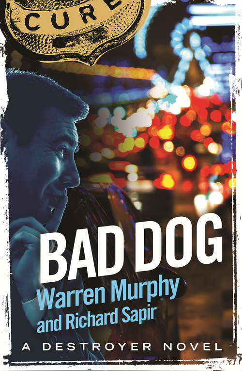 Book cover of Bad Dog: Number 143 in Series (The Destroyer #143)