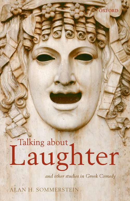 Book cover of Talking About Laughter: And Other Studies In Greek Comedy
