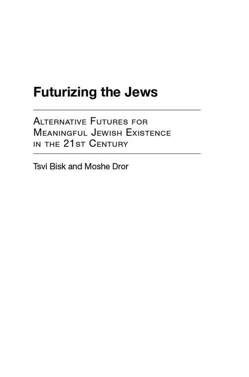 Book cover of Futurizing the Jews: Alternative Futures for Meaningful Jewish Existence in the 21st Century