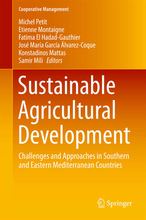 Book cover of Sustainable Agricultural Development: Challenges and Approaches in Southern and Eastern Mediterranean Countries (2015) (Cooperative Management: No. 1)