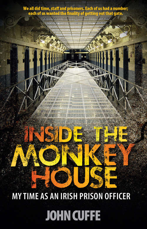 Book cover of Inside the Monkey House: My Time As An Irish Prison Officer