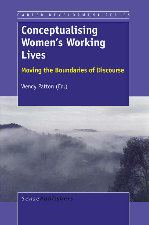 Book cover of Conceptualising Women’s Working Lives: Moving the Boundaries of Discourse (2013) (Career Development Series #5)