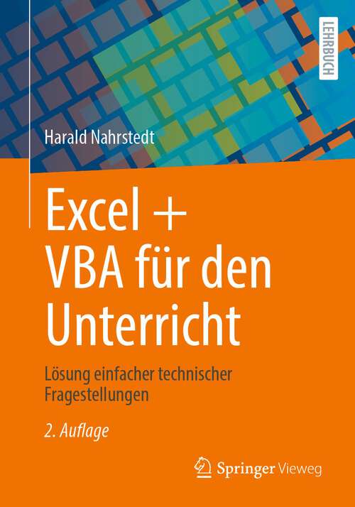 Book cover of Excel + VBA für den Unterricht: Lösung einfacher technischer Fragestellungen (2. Aufl. 2024)
