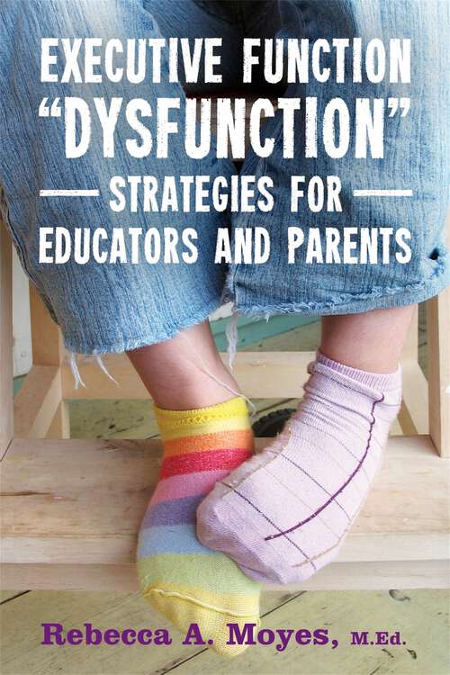 Book cover of Executive Function Dysfunction - Strategies for Educators and Parents