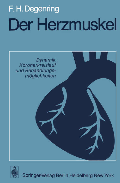 Book cover of Der Herzmuskel: Dynamik, Koronarkreislauf und Behandlungsmöglichkeiten (1976)