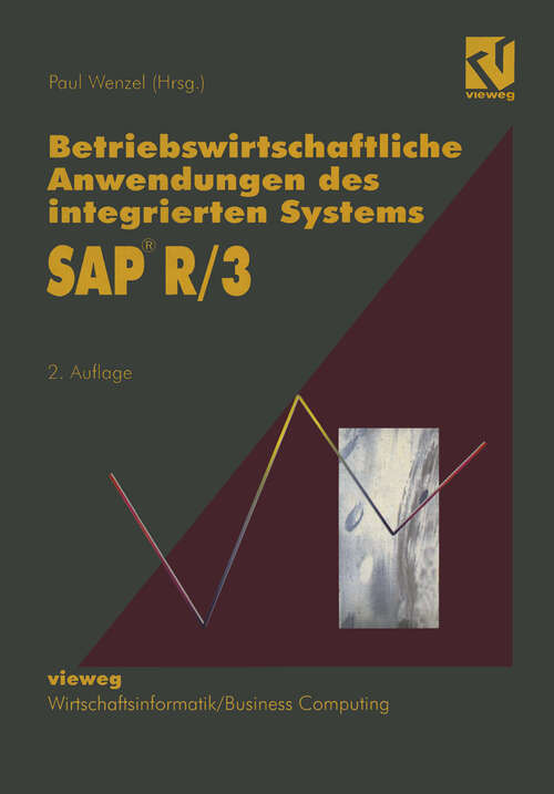 Book cover of Betriebswirtschaftliche Anwendungen des integrierten Systems SAP R/3: Projektstudien, Grundlagen und Anregungen für eine erfolgreiche Praxis (2. Aufl. 1996) (Wirtschaftsinformatik)