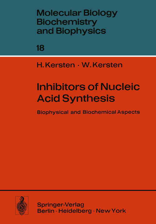 Book cover of Inhibitors of Nucleic Acid Synthesis: Biophysical and Biochemical Aspects (1974) (Molecular Biology, Biochemistry and Biophysics   Molekularbiologie, Biochemie und Biophysik #18)