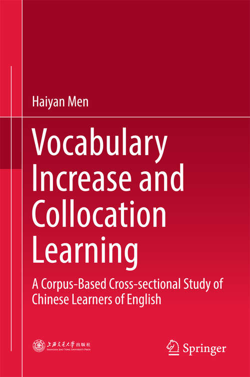 Book cover of Vocabulary Increase and Collocation Learning: A Corpus-Based Cross-sectional Study of Chinese Learners of English (Perspectives on Rethinking and Reforming Education)