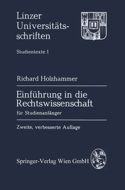 Book cover of Einführung in die Rechtswissenschaft für Studienanfänger (2. Aufl. 1979) (Linzer Universitätsschriften #1)