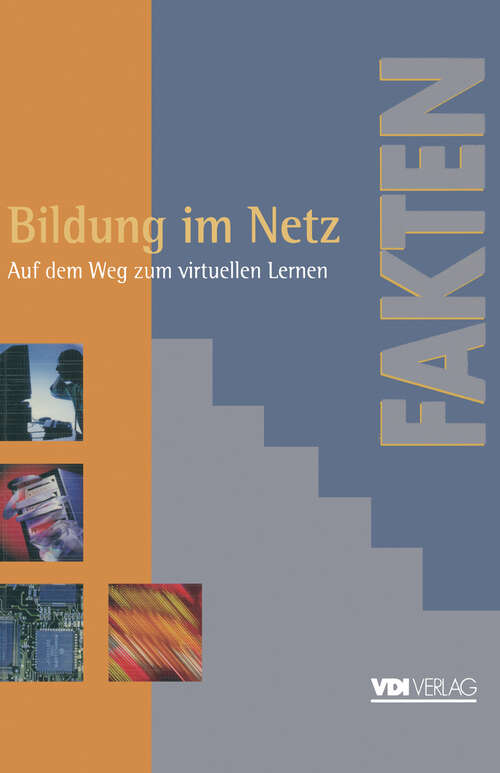 Book cover of Bildung im Netz: Auf dem Weg zum virtuellen Lernen Berichte, Analysen, Argumente (1996) (VDI-Buch)