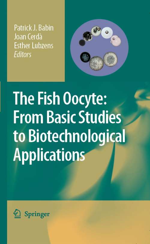 Book cover of The Fish Oocyte: From Basic Studies to Biotechnological Applications (2007)