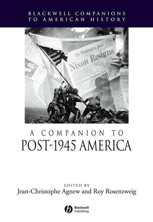 Book cover of A Companion to Post-1945 America (Wiley Blackwell Companions to American History)