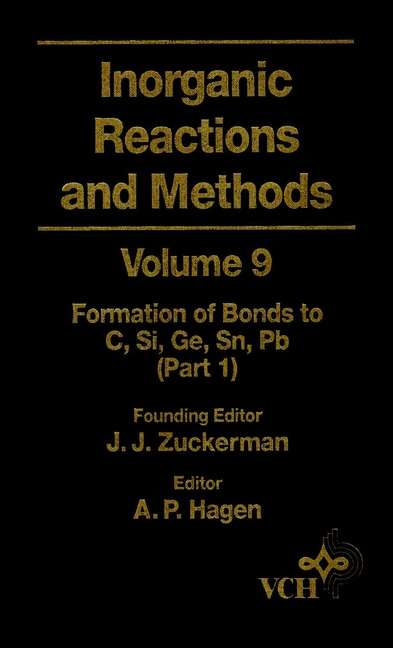 Book cover of Inorganic Reactions and Methods, The Formation of Bonds to C, Si, Ge, Sn, Pb (Volume 9) (Inorganic Reactions and Methods #18)