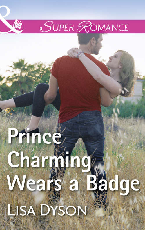 Book cover of Prince Charming Wears A Badge: The Rancher's Prospect Prince Charming Wears A Badge The Good Mom Accidental Bodyguard (ePub edition) (Tales from Whittler's Creek #1)