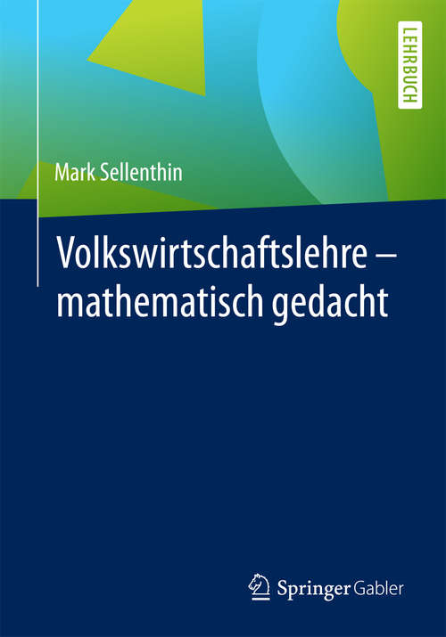 Book cover of Volkswirtschaftslehre – mathematisch gedacht