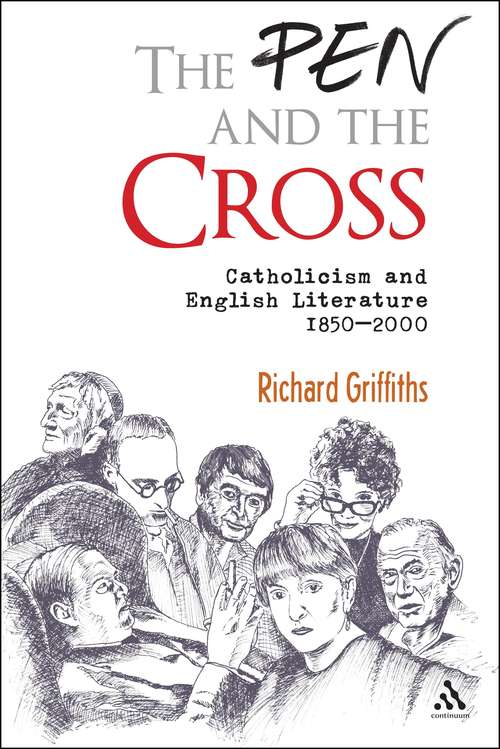 Book cover of The Pen and the Cross: Catholicism and English Literature 1850 - 2000