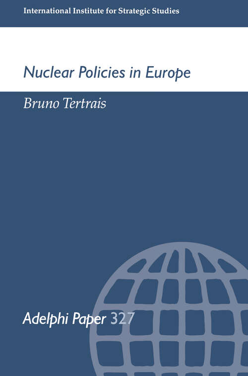 Book cover of Nuclear Policies in Europe: Nuclear Policies In Europe (Adelphi series)