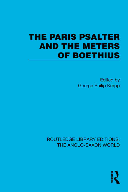 Book cover of The Paris Psalter and the Meters of Boethius (Routledge Library Editions: The Anglo-Saxon World #16)