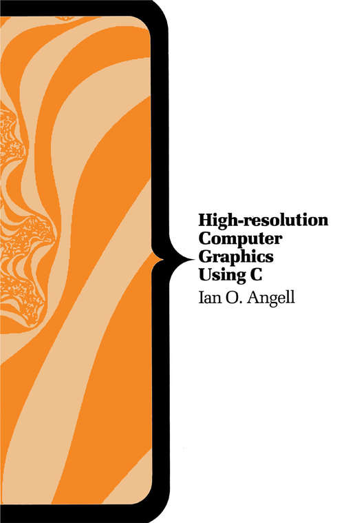 Book cover of High-resolution Computer Graphics Using C (1st ed. 1990) (Computer Science Series)