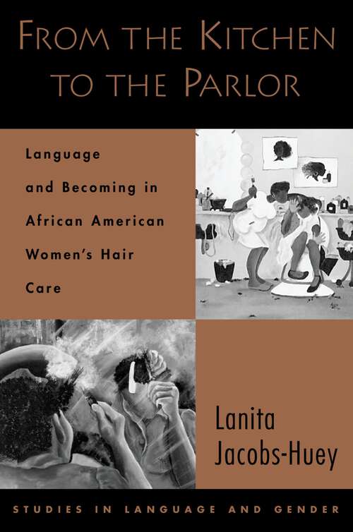 Book cover of From the Kitchen to the Parlor: Language and Becoming in African American Women's Hair Care (Studies in Language and Gender)