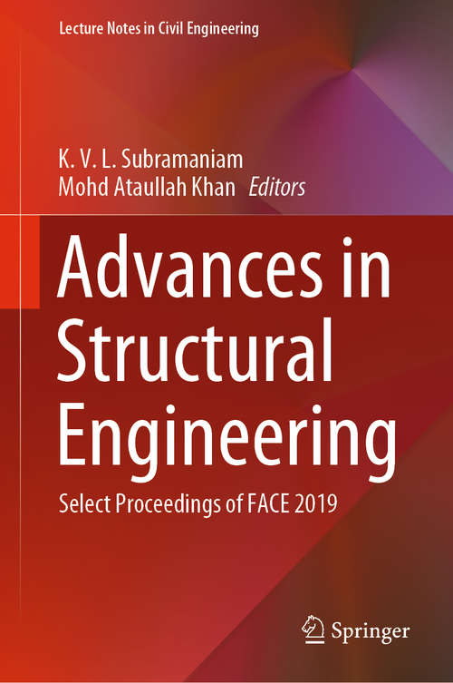 Book cover of Advances in Structural Engineering: Select Proceedings of FACE 2019 (1st ed. 2020) (Lecture Notes in Civil Engineering #74)