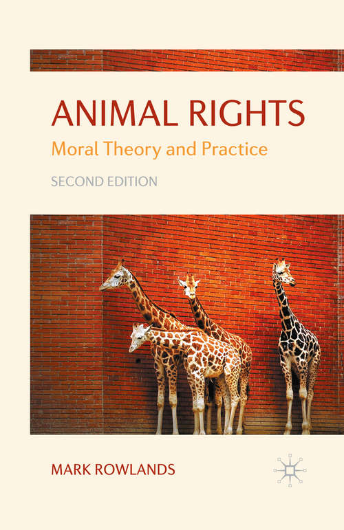 Book cover of Animal Rights: Moral Theory and Practice (2nd ed. 2009)