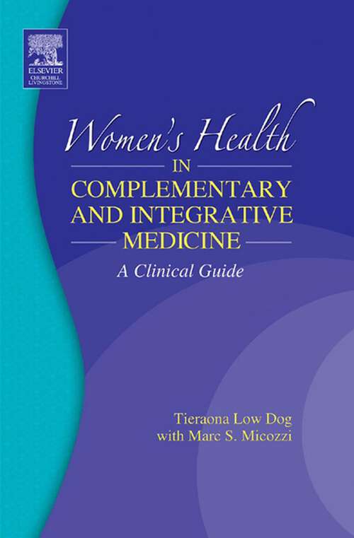 Book cover of Women's Health in Complementary and Integrative Medicine E-Book: Women's Health in Complementary and Integrative Medicine E-Book