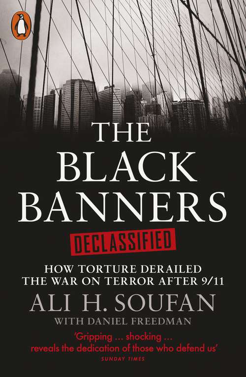 Book cover of The Black Banners Declassified: How Torture Derailed The War On Terror After 9/11 (2)