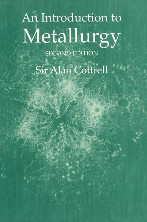 Book cover of An Introduction to Metallurgy, Second Edition (2)
