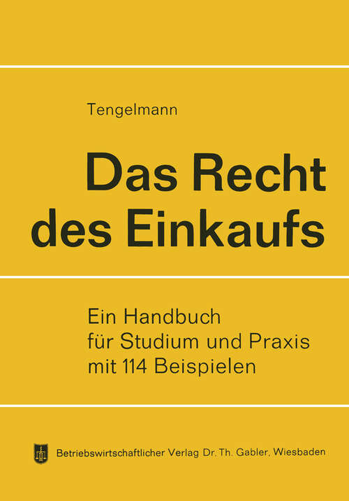 Book cover of Das Recht des Einkaufs: Allgemeine Lehren, Handelskauf, Werkvertrag, Werklieferungsvertrag (1964)
